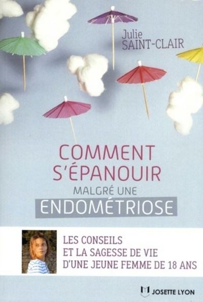 Comment s'épanouir malgré une endométriose - Julie Saint-Clair - broché