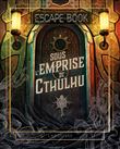 Escape book  Sous l'emprise de Cthulhu