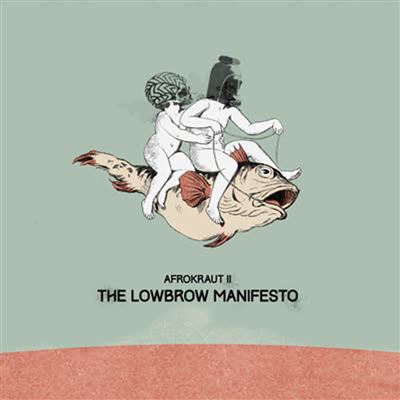 Afrokraut ii the lowbrow manifesto