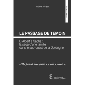 Le passage de témoin D'Albert à Sacha : la saga d'une famille dans le Sud-Ouest de la Dordogne