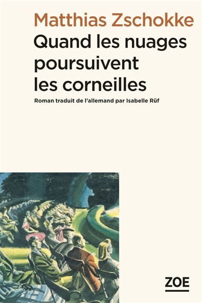 Quand les nuages poursuivent les corneilles - Matthias Zschokke - broché