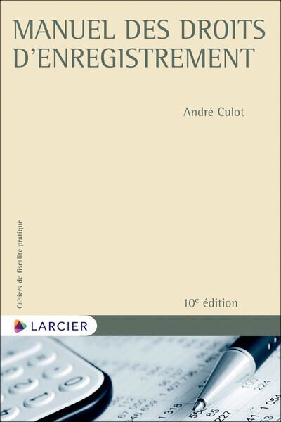 Manuel des droits d'enregistrement - André Culot - broché