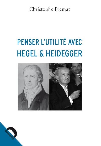Penser l’utilité avec Hegel et Heidegger