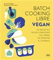Batch cooking libre - Vegan