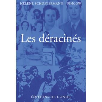 Les déracinés broché Hélène SchustermannPincow Achat Livre fnac