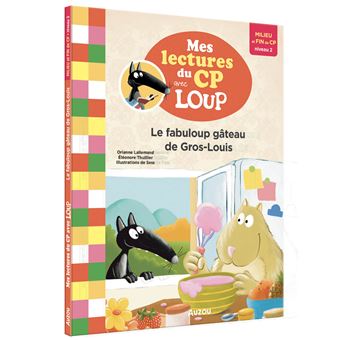Mes lectures du cp avec loup - le fabuloup gâteau de gros-louis