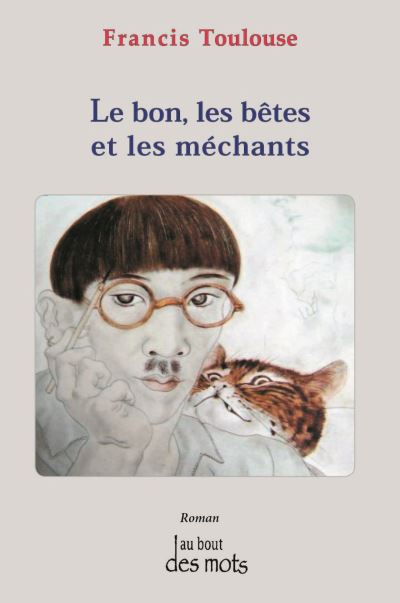 Le bon, les bêtes et les méchants - Francis Toulouse - broché