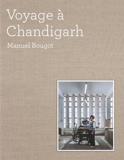 Voyage à Chandigarh - Manuel Bougot - relié