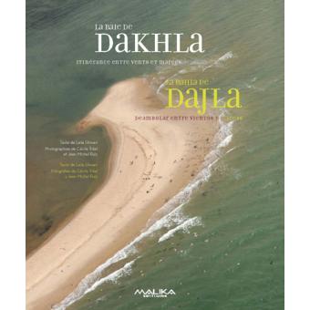 La baie de Dakhla, itinérance enchantée entre mer et désert - relié - Leïla  Slimani - Achat Livre