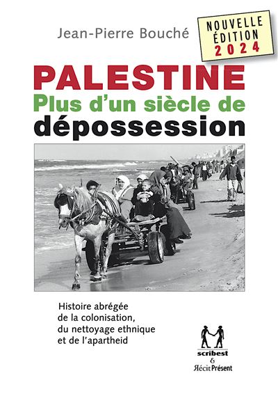 Palestine, plus d'un siècle de dépossession - Jean-Pierre Bouché (2024)