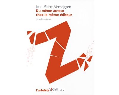 Du même auteur chez le même éditeur nouvelles zuteries