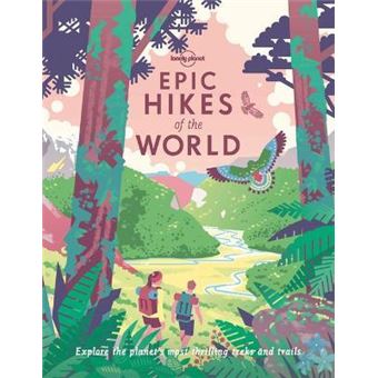 Epic Hikes of the World 1ed -anglais-