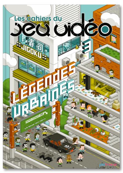 Les cahiers du jeu video - legendes urbaines
