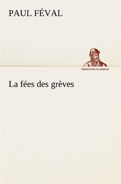 La fees des greves -  Feval P - broché