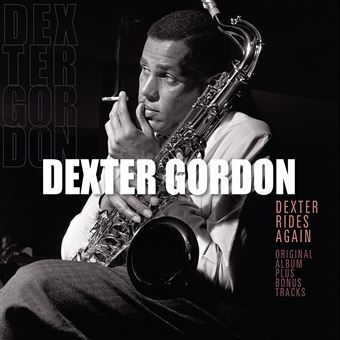 Dexter Rides Again Vinyle Album En Dexter Gordon Tous Les Disques A La Fnac Dexter Rides Again Vinyle Album En Dexter Gordon Tous Les Disques A La Fnac