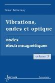 Vibrations ondes et optique vol 3 ondes electromagnetiques