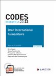Code essentiel Droit international humanitaire 2023 - À jour au 1er juin 2023