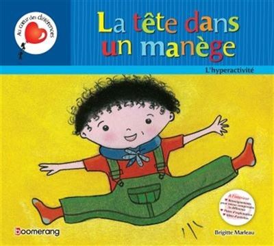 La tete dans un manege l'hyperactivite