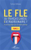 Le FLE ou français langue extraordinaire