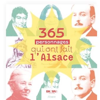 365 personnages qui ont fait l'Alsace