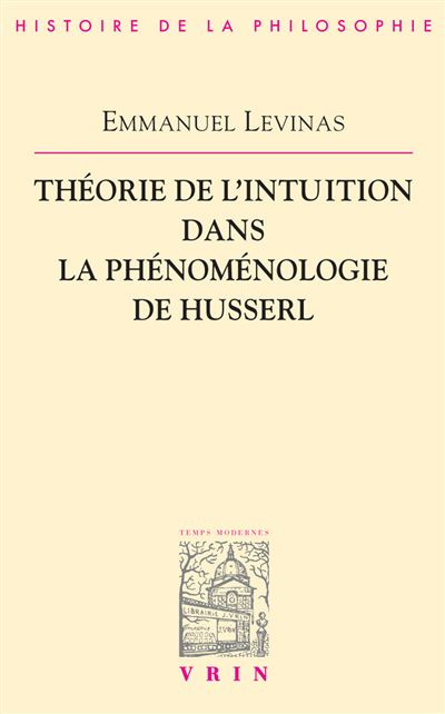 Théorie de l'intuition dans la phénoménologie de Husserl - Emmanuel Levinas - (donnée non spécifiée)