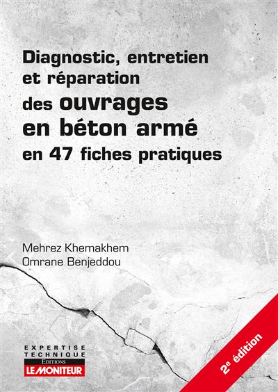 Diagnostic, entretien et réparation des ouvrages en béton armé