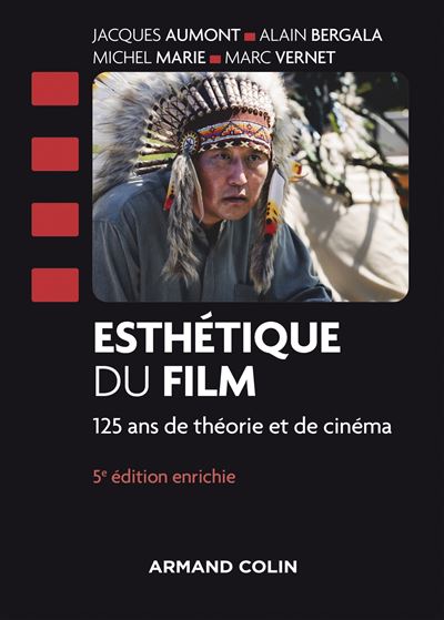 Esthétique du film - 4e éd. - 120 ans de théorie et de cinéma