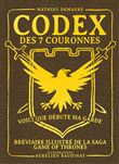 Codex des 7 couronnes, bréviaire illustré de la saga Game of Thrones