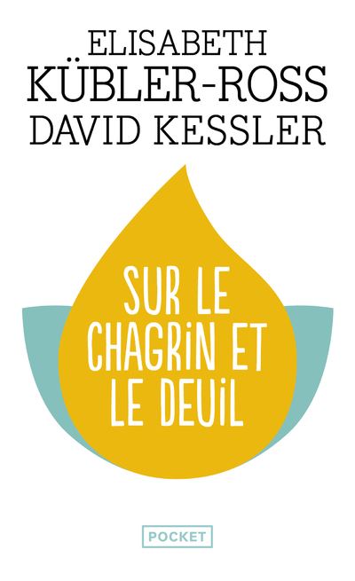 Sur le chagrin et sur le deuil - Elisabeth Kubler-Ross - Poche