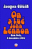 On a tué John Lennon - New York, 8 Décembre 1980