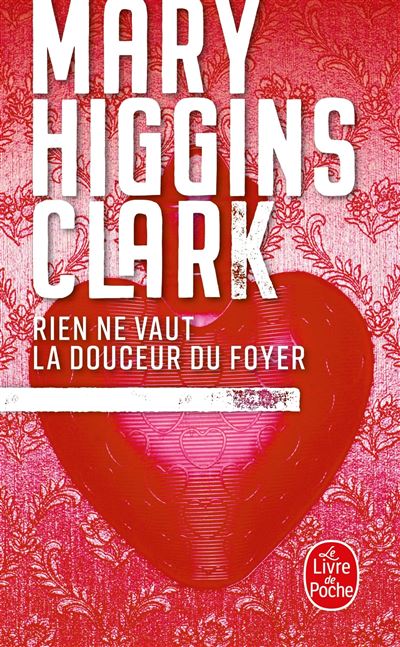 Rien ne vaut la douceur du foyer - Mary Higgins Clark - Poche