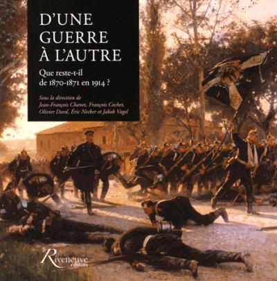 D'une guerre à l'autre. Que reste-t-il de 1870-71 en 1914 ?
