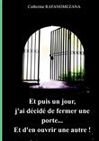 Et puis un jour, j'ai décidé de fermer une porte...Et d'en ouvrir une autre!