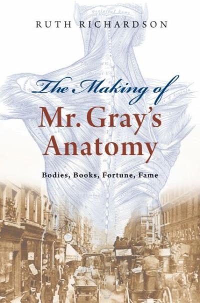 The making of mr gray's anatomy