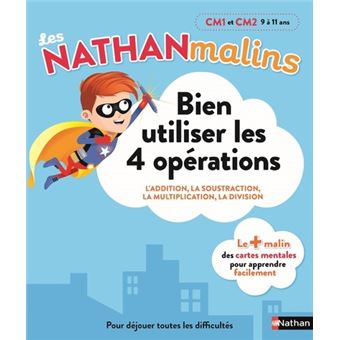 Bien utiliser les 4 opérations CM1 et CM2 - Les Nathan malins