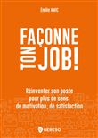 Façonne ton job !