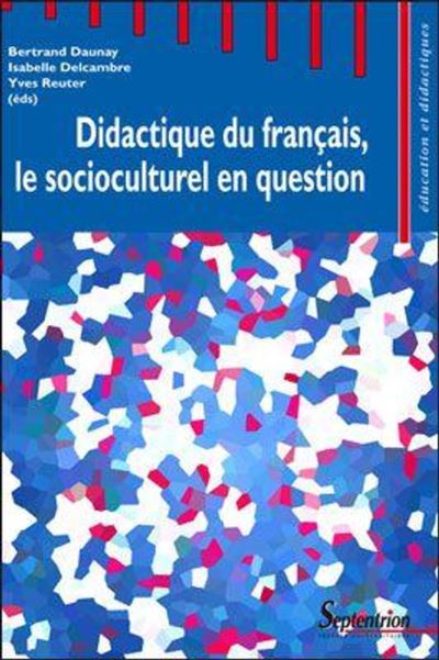 Didactique du français, le socioculturel en question -  PU Septentrion - broché