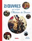 21 oeuvres qui ont fait l'Histoire de France