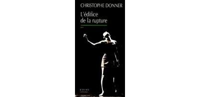 L'édifice de la rupture - Christophe Donner - broché
