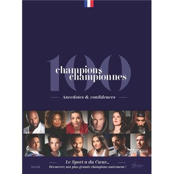 100 champions - championnes, Anecdotes & confidences