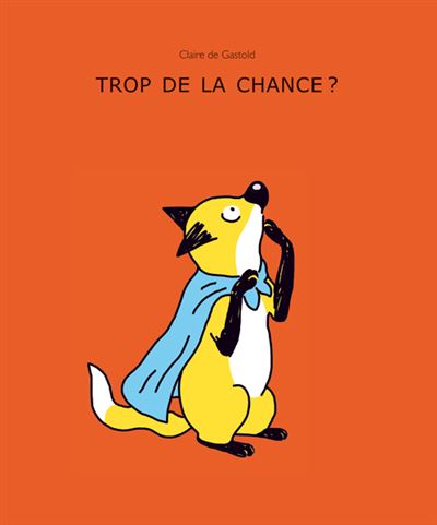 Trop de la chance