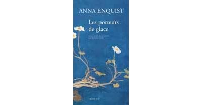 Les porteurs de glace - Anna Enquist - broché