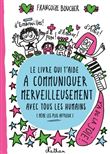 Le Livre qui t'aide à communiquer merveilleusement avec tous les humains (même les plus affreux)
