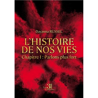 L'histoire de nos vies - Chapitre 1 : Parlons plus fort