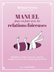 Manuel pour en finir avec les relations foireuses