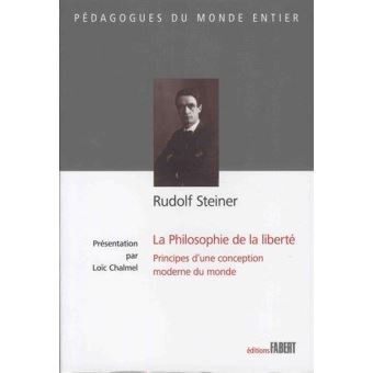 Rudolf Steiner - La Philosophie De La Liberté - Broché - Rudolf Steiner ...