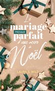 Le mariage presque parfait d'une accro à Noël