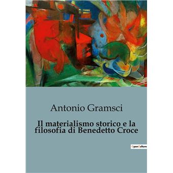 Il materialismo storico e la filosofia di Benedetto Croce