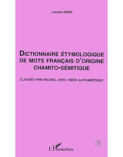 Dictionnaire Étymologique de mots Français d'origine Chamito- Sémitique ...