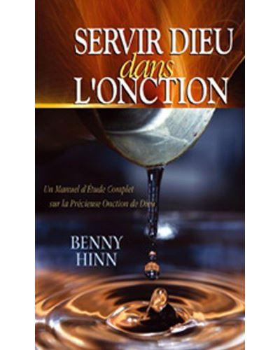 Servir Dieu dans l'onction